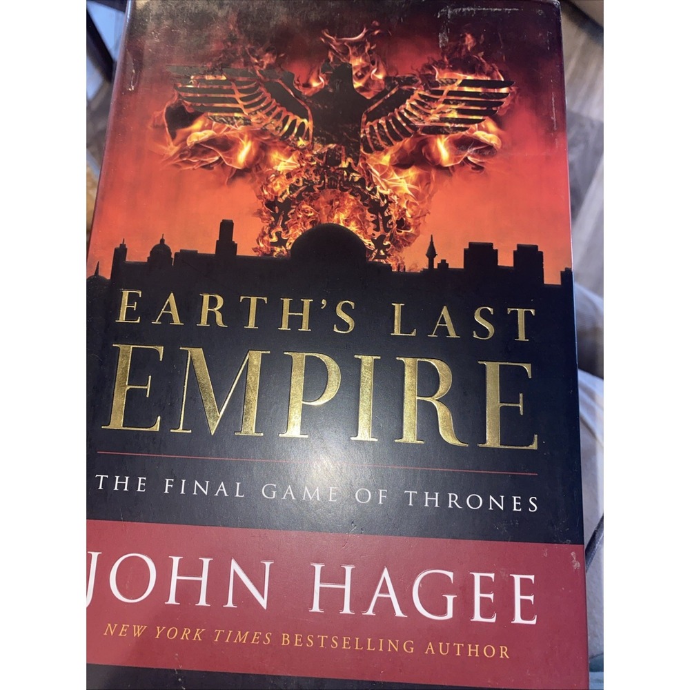 Earth's Last Empire The Final Game of Thrones John Hagee Hardcover 2018